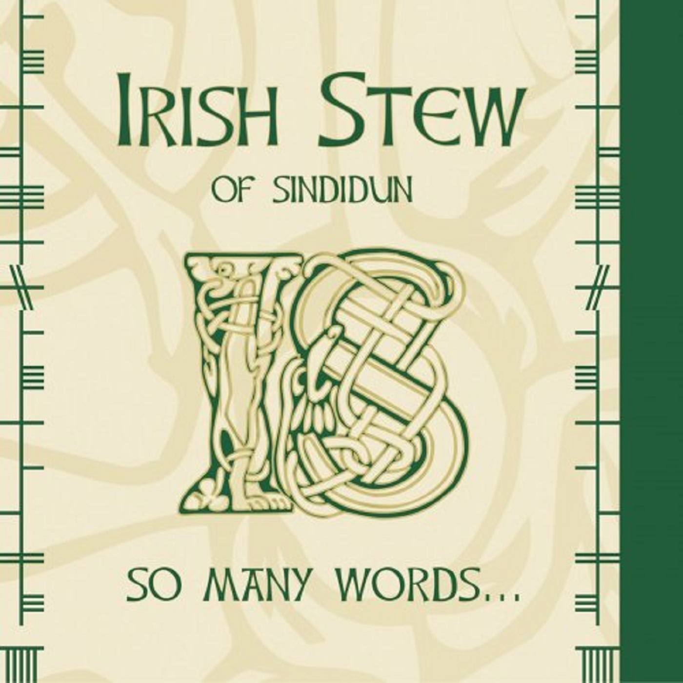 So Many Words... - Irish Stew of Sindidun